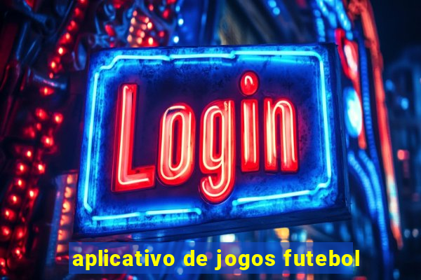 aplicativo de jogos futebol